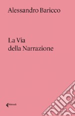 La via della narrazione. E-book. Formato EPUB ebook