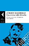 Una storia della filosofia: I. Per una genealogia del pensiero postmetafisico. E-book. Formato EPUB ebook