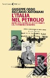 L'Italia nel petrolio: Storia della Prima Repubblica tra Mattei, Cefis e Pasolini. E-book. Formato EPUB ebook