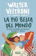 La più bella del mondo: La Costituzione raccontata a ragazze e ragazzi. E-book. Formato EPUB ebook