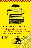 Trilogia della rabbia: Il lavoro culturale, L'integrazione, La vita agra. E-book. Formato EPUB ebook