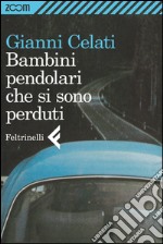 Bambini pendolari che si sono perduti. E-book. Formato EPUB ebook