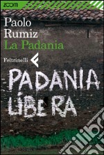 La Padania. E-book. Formato EPUB ebook