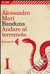 Banduna - 1. Andare al terremoto. E-book. Formato EPUB ebook