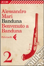 Banduna - 2. Benvenuto a Banduna. E-book. Formato EPUB ebook