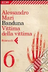 Banduna - 6. Vittima della vittima. E-book. Formato EPUB ebook di Alessandro Mari