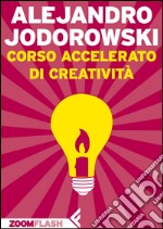 Corso accelerato di creatività. E-book. Formato EPUB ebook