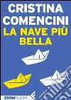 La nave più bella. E-book. Formato EPUB ebook di Cristina Comencini