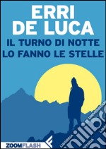 Il turno di notte lo fanno le stelle. E-book. Formato EPUB ebook