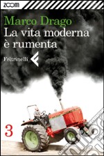 La vita moderna è rumenta - 3. E-book. Formato EPUB ebook