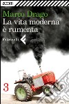 La vita moderna è rumenta - 3. E-book. Formato EPUB ebook di Marco Drago