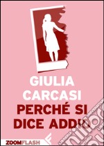 Perché si dice addio. E-book. Formato EPUB ebook