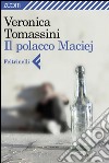 Il polacco Maciej. E-book. Formato EPUB ebook di Veronica Tomassini