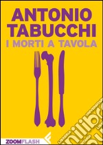 I morti a tavola. E-book. Formato EPUB ebook