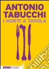 I morti a tavola. E-book. Formato EPUB ebook