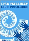 Louie l'Infallibile. E-book. Formato EPUB ebook di Lisa Halliday