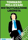 Ristrutturazione liberista. E-book. Formato EPUB ebook