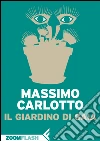 Il giardino di Gaia. E-book. Formato EPUB ebook di Massimo Carlotto
