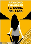 La donna nel lago. E-book. Formato EPUB ebook di Raymond Chandler
