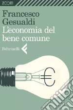 L'economia del bene comune. E-book. Formato EPUB ebook