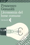 L'economia del bene comune. E-book. Formato EPUB ebook