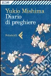 Diario di preghiere. E-book. Formato EPUB ebook di Yukio Mishima
