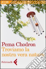 Troviamo la nostra vera natura. E-book. Formato EPUB ebook