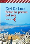 Sotto la pressa del sole. E-book. Formato EPUB ebook