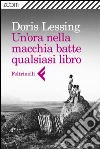 Un'ora nella macchia batte qualsiasi libro. E-book. Formato EPUB ebook di Doris Lessing