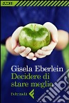 Decidere di stare meglio. E-book. Formato EPUB ebook