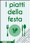 I piatti della festa. E-book. Formato EPUB ebook