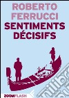 Sentiments décisifs. E-book. Formato EPUB ebook