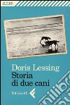 Storia di due cani. E-book. Formato EPUB ebook