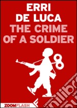 The crime of a soldier. E-book. Formato EPUB ebook