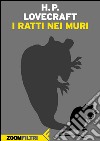 I ratti nei muri. E-book. Formato EPUB ebook