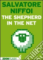 The shepherd in the net. E-book. Formato EPUB ebook