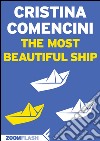 The most beautiful ship. E-book. Formato EPUB ebook