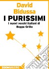 I Purissimi: I nuovi vecchi italiani di Beppe Grillo. E-book. Formato EPUB ebook di David Bidussa