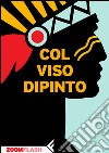 Col viso dipinto. E-book. Formato EPUB ebook