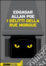 I delitti della Rue Morgue. E-book. Formato EPUB ebook