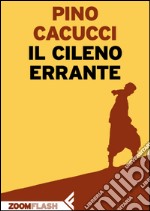 Il cileno errante. E-book. Formato EPUB ebook