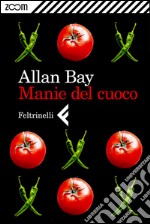 Manie del cuoco. E-book. Formato EPUB ebook