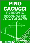 Ferrovie secondarie. E-book. Formato EPUB ebook di Paolo Righi