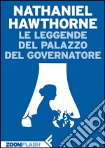 Le leggende del Palazzo del Governatore. E-book. Formato EPUB ebook