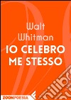 Io celebro me stesso. E-book. Formato EPUB ebook