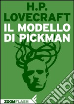 Il modello di Pickman. E-book. Formato EPUB ebook