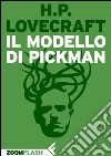 Il modello di Pickman. E-book. Formato EPUB ebook