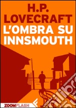 L'ombra su Innsmouth. E-book. Formato EPUB ebook