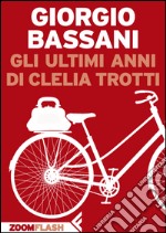 Gli ultimi anni di Clelia Trotti. E-book. Formato EPUB ebook