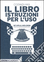 Il libro, istruzioni per l'uso. E-book. Formato EPUB ebook